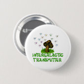 Badge Rond 5 Cm Émetteur intergalactique (Devant & derrière)