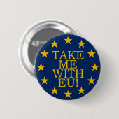Badge Rond 5 Cm Emmenez-moi avec l'UE (Devant & derrière)