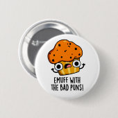 Badge Rond 5 Cm Emuff Avec Les Mauvais Puns Alimentation Muffin Pu (Devant & derrière)