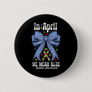 Badge Rond 5 Cm En Avril Nous Portons Bleu Pour Sensibilisation su