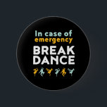 Badge Rond 5 Cm En Coque de la pause d'urgence Danse amusant jeu d<br><div class="desc">En Coque De Crise D'Urgence Danse. Design amusant pour ceux qui aiment se mettre à l'écart chaque fois qu'ils entendent la musique. Marchandises cool et mignonnes pour ceux qui aiment la danse de rue et la musique hip hop. Parfait pour célébrer la performance de danse le jour de la Danse...</div>