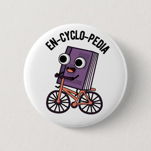 Badge Rond 5 Cm En-cyclo-Pedia Funny Encyclopedia Pun