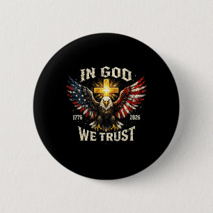 Badge Rond 5 Cm En Dieu nous avons confiance 250 ans de liberté Us