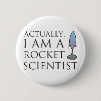 En fait, je suis un scientifique de fusée