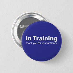 Badge Rond 5 Cm En formation Merci de votre patience Bleu