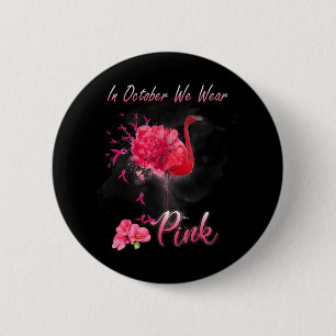 Badge Rond 5 Cm En Octobre Nous Portons Le Flamant rose Rose Cance