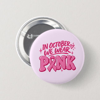 Badge Rond 5 Cm En Octobre Nous Portons le Rose pour la Sensibilis