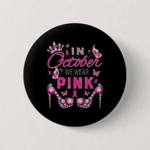 Badge Rond 5 Cm En Octobre, Nous Portons Pink Breast Cancer Sensib