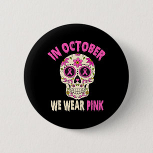 Badge Rond 5 Cm En Octobre Nous Portons Pink Breast Cancer Sugar S