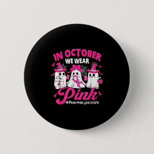 Badge Rond 5 Cm En Octobre Nous Portons Pink Pharmacy Tech Vie