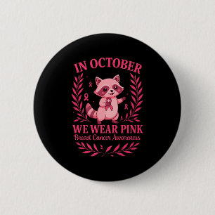 Badge Rond 5 Cm En Octobre Nous Portons Pink Raccoon Cancer du Sei