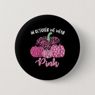 Badge Rond 5 Cm En Octobre Nous Portons Rose Halloween Cancer Du S