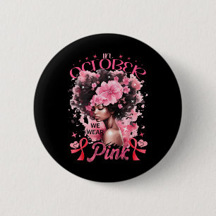 Badge Rond 5 Cm En Octobre Nous Portons Rose Noir Afro Femmes Cass