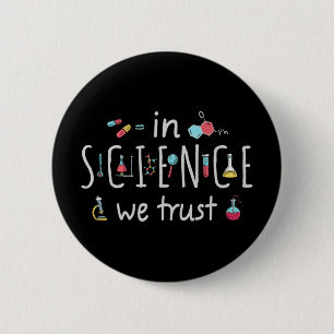 Badge Rond 5 Cm En science, nous avons confiance