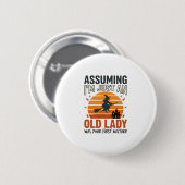 Badge Rond 5 Cm En supposant que je suis juste une vieille sorcièr (Devant & derrière)