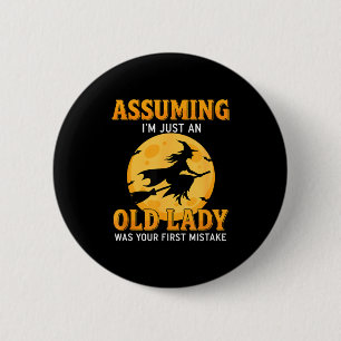Badge Rond 5 Cm En supposant que je suis une vieille dame était la