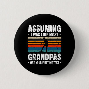Badge Rond 5 Cm En supposant que j'étais comme la plupart des gran