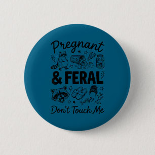 Badge Rond 5 Cm Enceinte et sauvage ne touchez pas humour de gross