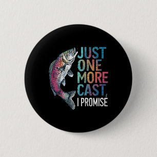Badge Rond 5 Cm Encore un lancer je promets Cadeaux de pêcheur ang