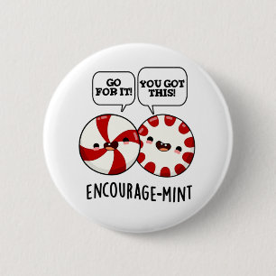 Badge Rond 5 Cm Encouragez la menthe Funny Candy Pun