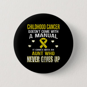 Badge Rond 5 Cm ENFANCE CANCER vient avec la tante qui ne vous don