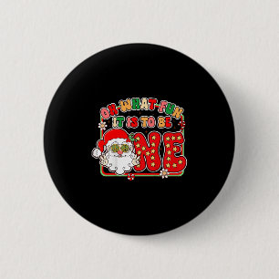 Badge Rond 5 Cm Enfants 1er anniversaire Noël Vibes Oh quelle joie