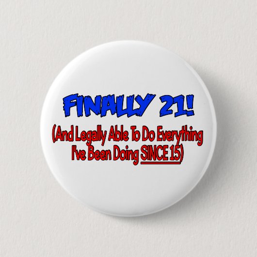 Badge Rond 5 Cm Enfin 21 ! (Devant)