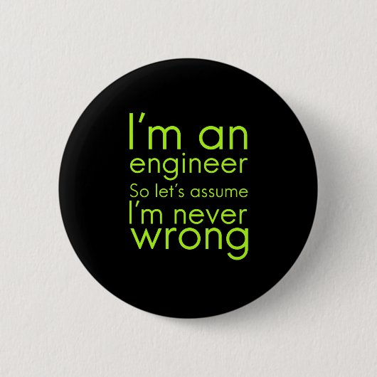 Badge Rond 5 Cm Engineers never go wrong funny toxits for ineeri (Devant)