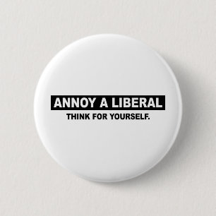 BADGE ROND 5 CM ENNUYEZ UN LIBÉRAL. PENSEZ POUR VOUS-MÊME