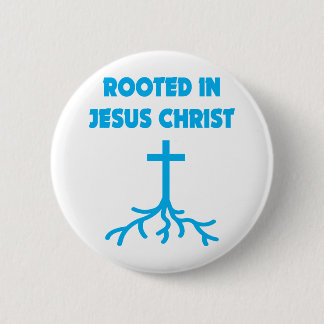 Badge Rond 5 Cm Enraciné en Jésus-Christ