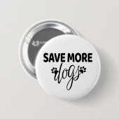 Badge Rond 5 Cm Enregistrer plus de chiens (Devant & derrière)