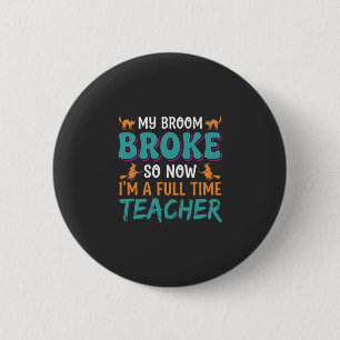 Badge Rond 5 Cm Enseignant à temps plein Design de sorcière d'Hall