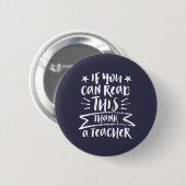 Badge Rond 5 Cm Enseignant Drôle Si Vous Pouvez Lire Ce Merci Un E (Devant & derrière)
