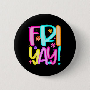 Badge Rond 5 Cm Enseignant heureux vendredi vendredi weekend prépa