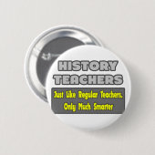 Badge Rond 5 Cm Enseignants d'histoire... (Devant & derrière)