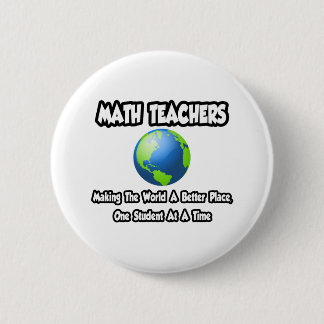 Badge Rond 5 Cm Enseignants en mathématiques...Faire du monde un e