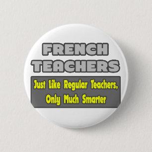 Badge Rond 5 Cm Enseignants français..Plus intelligents