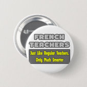 Badge Rond 5 Cm Enseignants français..Smarter (Devant & derrière)