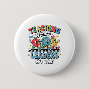Badge Rond 5 Cm Enseigner aux futurs leaders pas de casquette groo