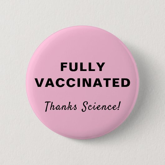 Badge Rond 5 Cm Entièrement Vacciné Merci Science Rose (Devant)
