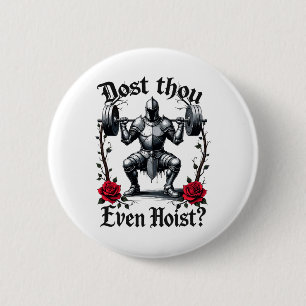 Badge Rond 5 Cm Entraînement de force de chevalier Dost Thou Even