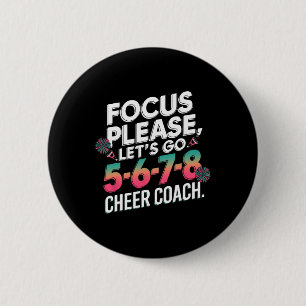 Badge Rond 5 Cm Entraîneur de pom-pom girls Focus Please 5-6-7-8 S