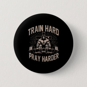 Badge Rond 5 Cm Entraînez-vous dur, priez encore plus dur, drôle,
