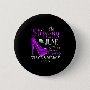 Badge Rond 5 Cm Entrer dans mon anniversaire de juin avec la grâce