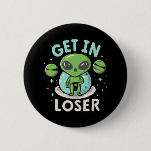 Badge Rond 5 Cm Entrez loser extraterrestre UFO drôle