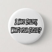 Badge Rond 5 Cm Epilepsie...Votre Pardon ? (Devant)