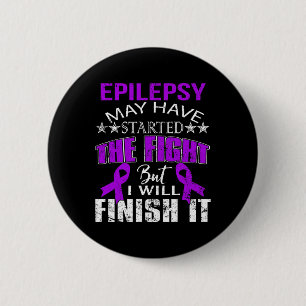 BADGE ROND 5 CM EPILEPSY A COMMENCÉ LE COMBAT JE LE TERMINERAI À S