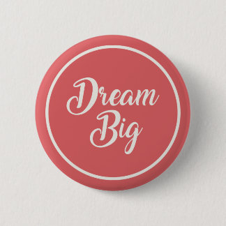 Badge Rond 5 Cm Épingle à bouton Rêve Grand
