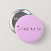 Badge Rond 5 Cm Épingle "In-Law to Be" (Devant & derrière)