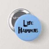 Badge Rond 5 Cm Épingle "La vie arrive" (Devant & derrière)